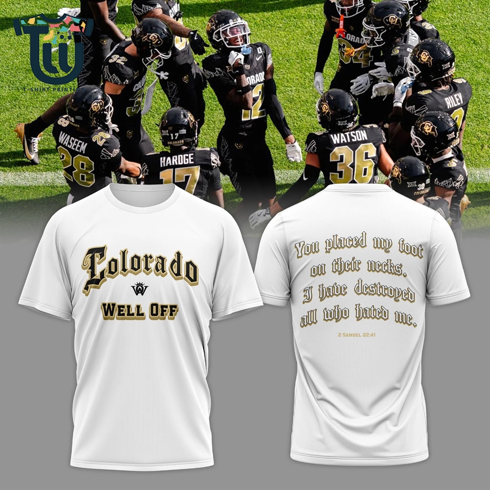 Colorado Buffaloes Football You Placed My Foot On Their Necks Shirt