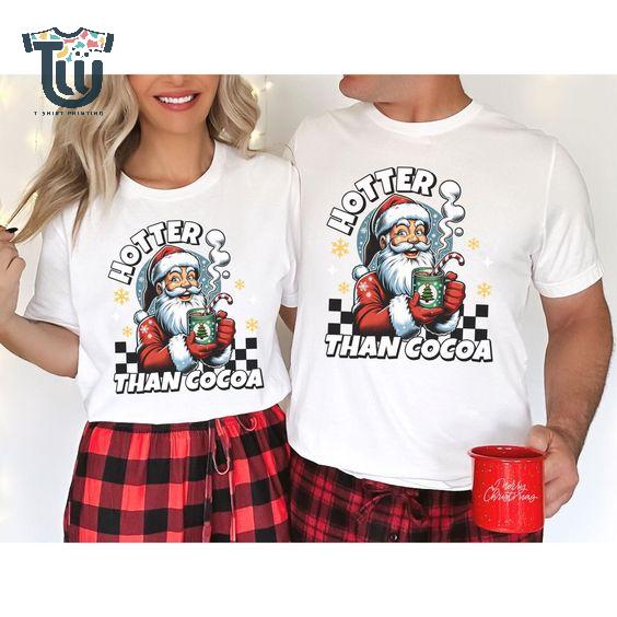 Hotter Than Cocoa Couples Christmas T Shirts Funny Matching Couple Pajama His and Hers PJs Santa Family Newly Wed Gifts Girlfriend Boyfriend